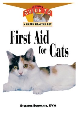 First Aid for Cats: An Owner's Guide to a Happy Healthy Pet