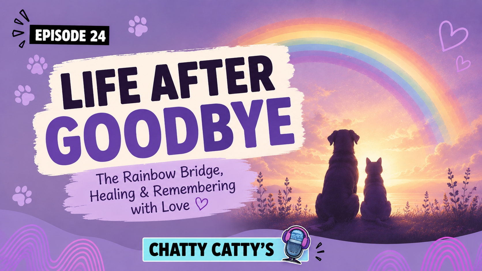 Chatting About the Rainbow Bridge, Euthanasia, and Laughter During Grief | Chatty Cattys, Episode 24